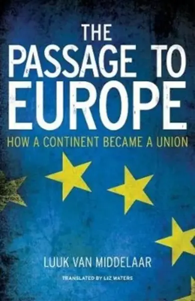 The Passage to Europe - Luuk van Middelaar