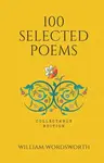 100 Selected Poems - William Wordsworth