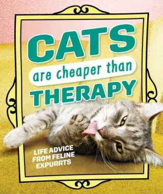 Cats Are Cheaper than Therapy - Andrews McMeel Publishing
