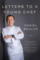 Letters to a Young Chef, 2nd Edition - Daniel Boulud