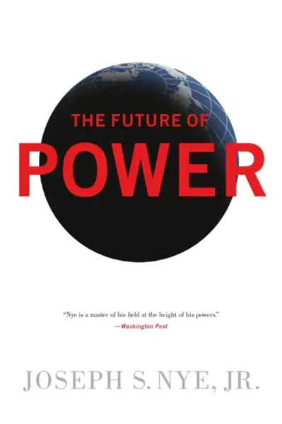 The Future of Power - Joseph Nye