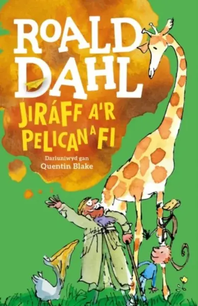 Jiraff, A'r Pelican a Fi - Roald Dahl