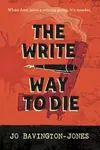 The Write Way to Die - Jo Bavington-Jones