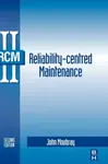 Reliability-Centered Maintenance - John Moubray, The Aladon Network