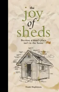The Joy of Sheds - Frank Hopkinson