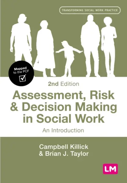 Assessment, Risk and Decision Making in Social Work - Brian J. Taylor, Campbell Killick