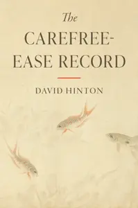 The Carefree-Ease Record - David Hinton