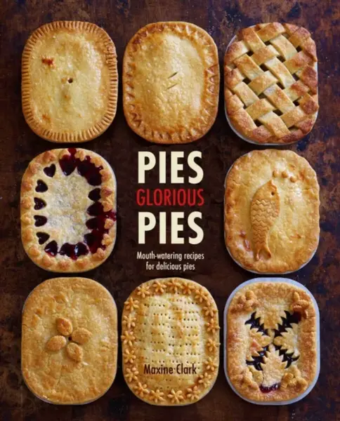 Pies Glorious Pies - Maxine Clark