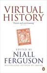 Virtual History - Niall Ferguson