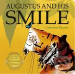 Augustus and His Smile - Catherine Rayner
