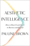 Aesthetic Intelligence - Pauline Brown