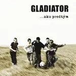Gladiator: Ako predtým