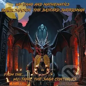 Wu-Tang Clan & Dj Mathematics: Black Samson, The Bastard Swordsman MC