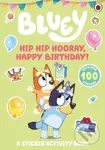 Hip Hip Hooray, Happy Birthday! (A Sticker Activity Book) - Bluey