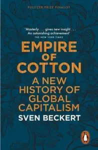 Empire of Cotton - Sven Beckert