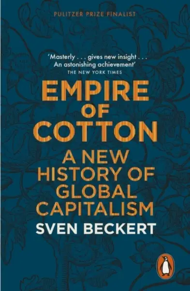 Empire of Cotton - Sven Beckert