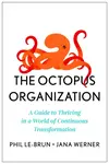 The Octopus Organization - Jana Werner, Phil Le-Brun
