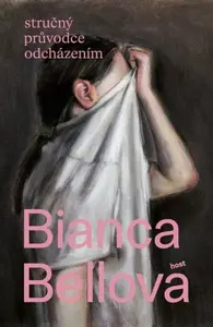 Stručný průvodce odcházením - Bianca Bellová