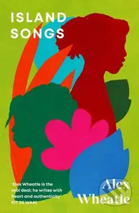 Island Songs - Alex Wheatle