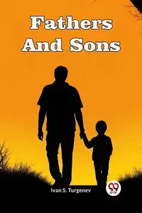 Fathers And Sons - Ivan Sergejevič Turgeněv