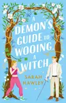 A Demon's Guide to Wooing a Witch - Sarah Hawley
