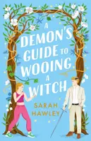 A Demon's Guide to Wooing a Witch - Sarah Hawley