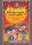 Jak Belzinka a Luciáš museli z pekla - Marcela Kotová, Jakub Dvořák (ilustrátor) - kniha z kategorie Hlavolamy, doplňovačky, úkoly