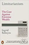 Limitarianism (The Case Against Extreme Wealth) - Ingrid Robeyns - kniha z kategorie Humanitní a společenské vědy