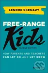 Free-Range Kids (How Parents and Teachers Can Let Go and Let Grow) - kniha z kategorie Zdraví a životní styl
