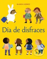 Dia de disfraces (Dress-Up Day Spanish Edition) - Blanca Gomez - kniha z kategorie Pro děti
