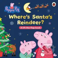 Peppa Pig: Where’s Santa’s Reindeer (A Lift-the-Flap Book)
