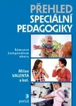 Přehled speciální pedagogiky (Rámcové kompendium oboru) - Milan Valenta