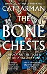 The Bone Chests (Unlocking the Secrets of the Anglo-Saxons) - kniha z kategorie Historie