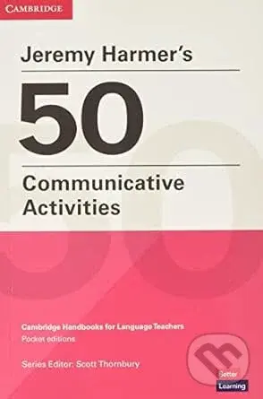 Jeremy Harmer's 50 Communicative Activities - Jeremy Harmer