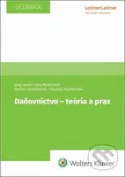 Daňovníctvo - teória a prax - Juraj Válek, Jana Kušnírová, Denisa Ihnatišinová, Marcela Rabatinová - kniha z kategorie Daně