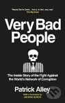 Very Bad People: The Inside Story of the Fight Against the World´s Network of Corruption