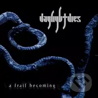 Daylight Dies: A Frail Becoming LP - Daylight Dies
