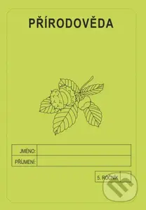 Přírodověda 5. ročník - školní sešit - Jitka Rubínová