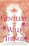 Gentlest of Wild Things - Sarah Underwood - kniha z kategorie Fantasy