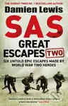 SAS Great Escapes Two (Six Untold Epic Escapes Made by World War Two Heroes) - kniha z kategorie Historie
