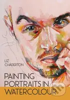 Painting Portraits in Watercolour - Liz Chadderton - kniha z kategorie Umění, design a architektura