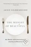 The Weight of Beautiful (My Battle with Anorexia and Journey to Recovery) - kniha z kategorie Umění, design a architektura