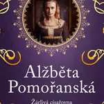 Alžběta Pomořanská - Žárlivá císařovna - Hana Whitton - kniha z kategorie Romantika