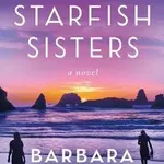 The Starfish Sisters: A Novel - Barbara O´Nealová