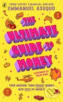 The Ultimate Guide to Money (your mission to turn pocket money into pots of money) - kniha z kategorie Pro děti