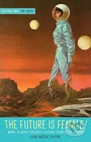 Future Is Female Volume 2, The 1970s: More Classic Science Fiction Stories By Women - kniha z kategorie Společenská beletrie