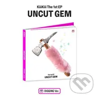 Kiiikiii: Uncut Gem / Digging edition - Kiiikiii