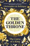The Golden Throne - Christopher de Bellaigue