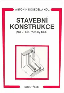 Stavební konstrukce pro 2. a 3. ročník SOU - Antonín Doseděl
