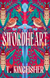 Swordheart - T. Kingfisher